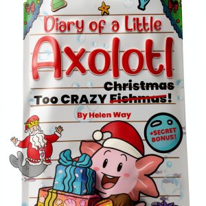 Diary of a Little Axolotl Christmas Chapter Book by XYZ Publishing-0